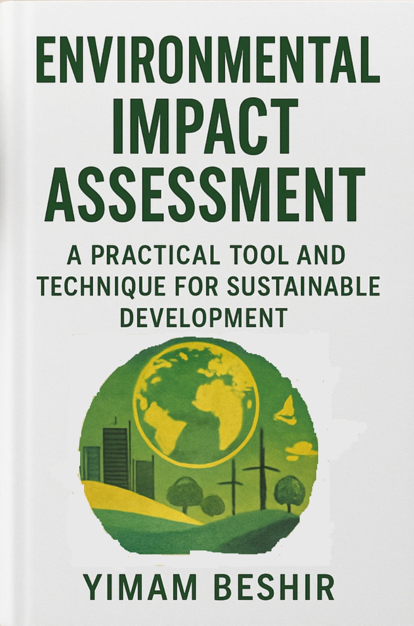 Environmental Impact Assessment: A Practical Tool and Technique for Sustainable Development